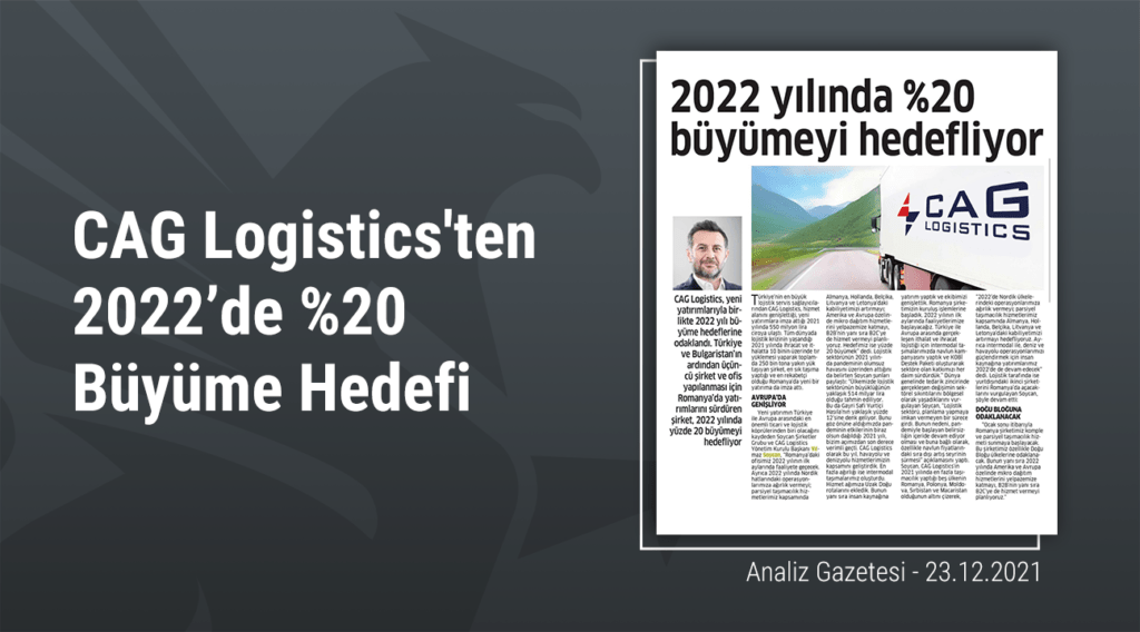 CAG Logistics 2022’de yüzde 20 büyümeyi hedefliyor