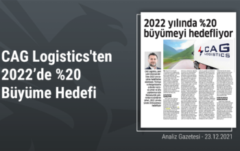 CAG Logistics 2022’de yüzde 20 büyümeyi hedefliyor